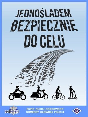Plakat akcji z hasłem, na niebieskim tle ślad od hamowania oponą oraz rysunek rowerzysty, hulajnogi, motoroweru